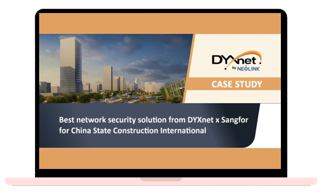 Best-network-security-solution-from-DYXnet-x-Sangfor-for-China-State-Construction-International-min