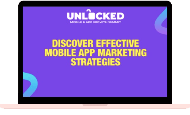 Unlocked: Mobile & App Growth Summit