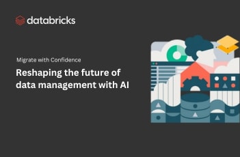 Migrate with Confidence – Reshaping the future of data management with AI